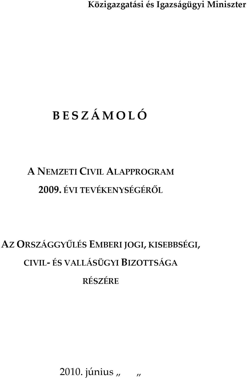 ÉVI TEVÉKENYSÉGÉRŐL AZ ORSZÁGGYŰLÉS EMBERI JOGI,