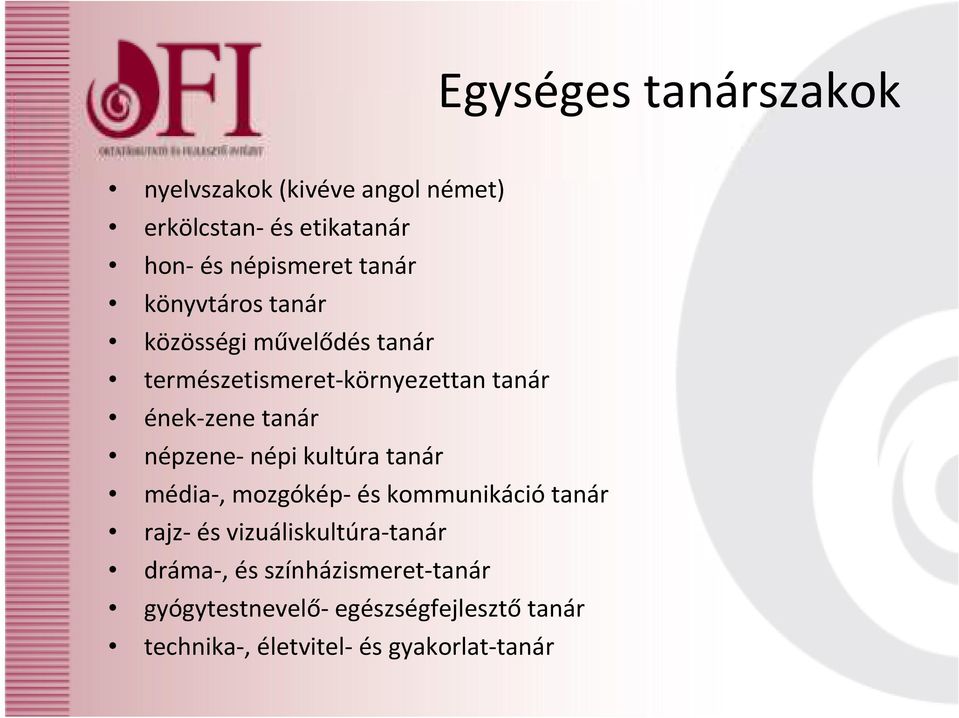 népzene- népi kultúra tanár média-, mozgókép- és kommunikáció tanár rajz- és vizuáliskultúra-tanár