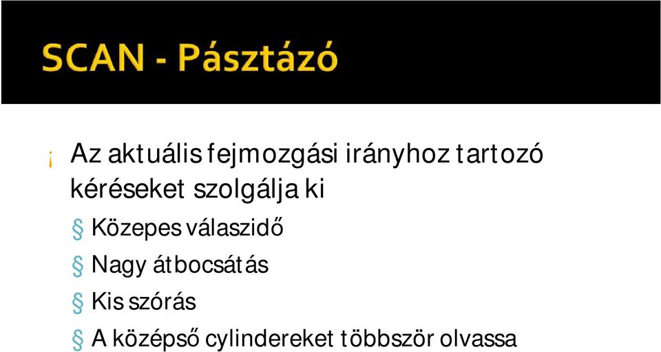 Közepes válaszidő Nagy átbocsátás