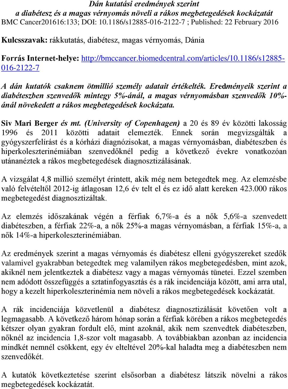 1186/s12885-016-2122-7 A dán kutatók csaknem ötmillió személy adatait értékelték.