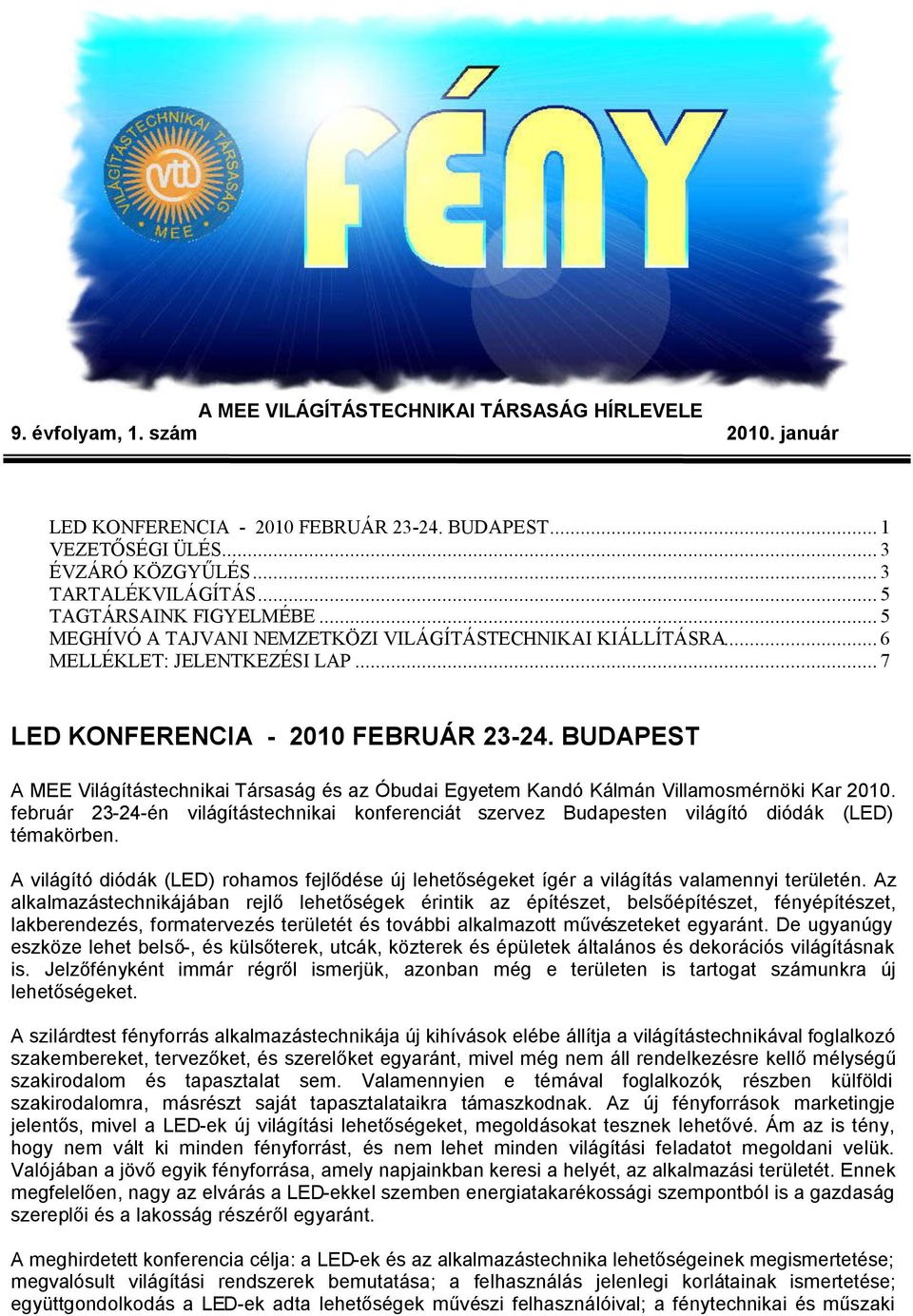 BUDAPEST A MEE Világítástechnikai Társaság és az Óbudai Egyetem Kandó Kálmán Villamosmérnöki Kar 2010.