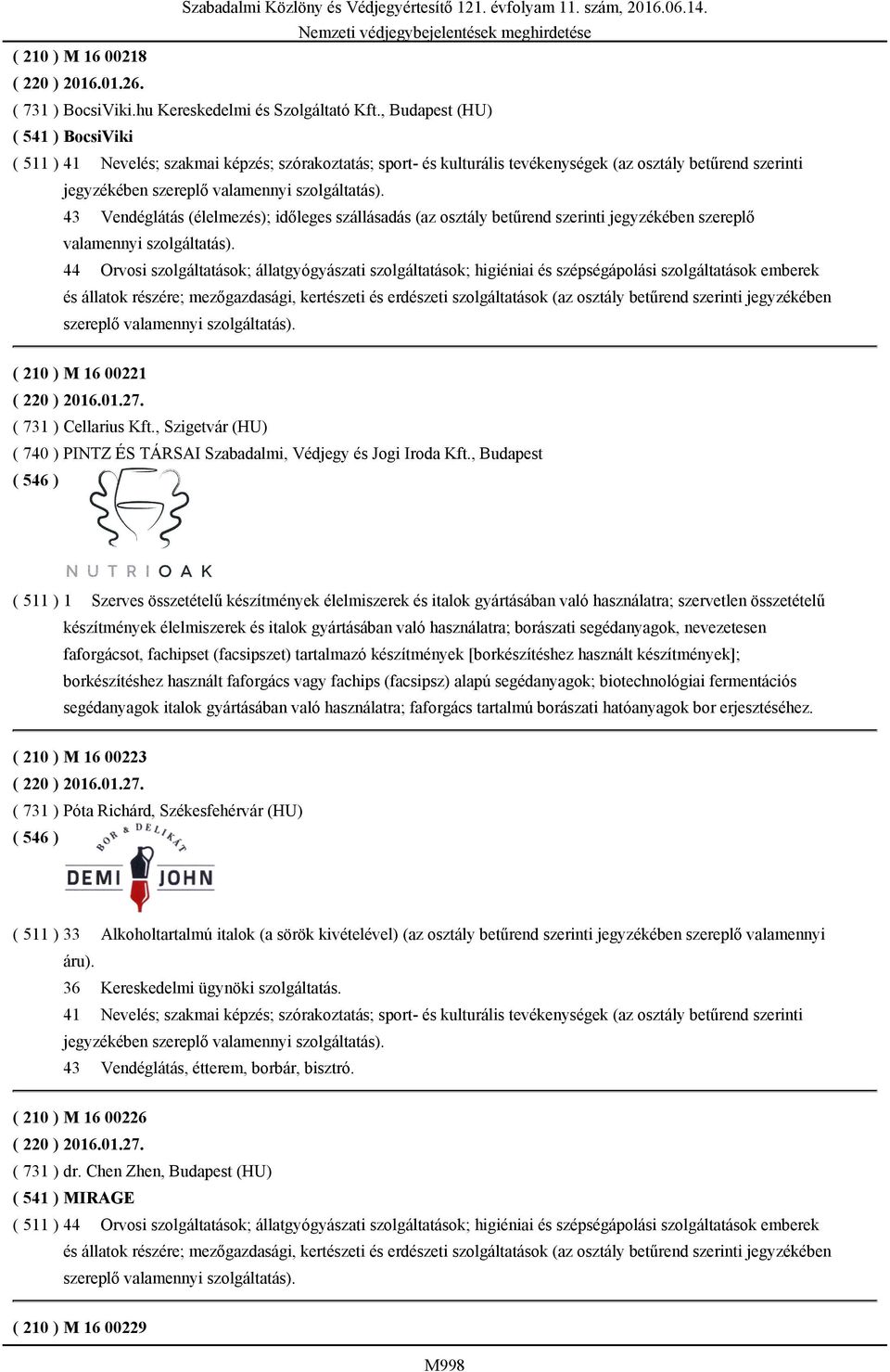 (az osztály betűrend szerinti jegyzékében szereplő valamennyi szolgáltatás).