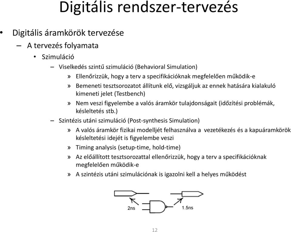 problémák, késleltetés stb.