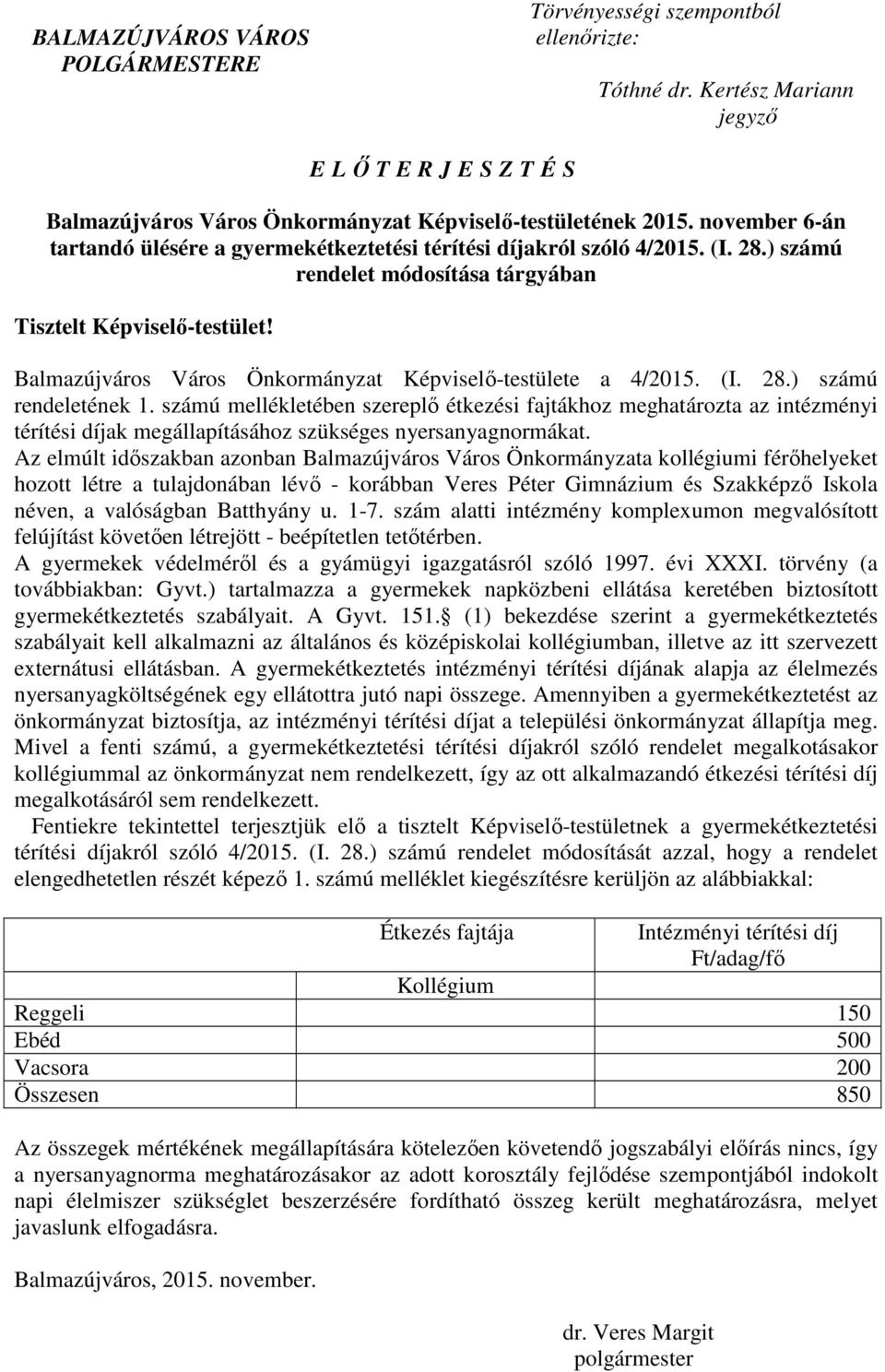 Balmazújváros Város Önkormányzat Képviselő-testülete a 4/2015. (I. 28.) számú rendeletének 1.