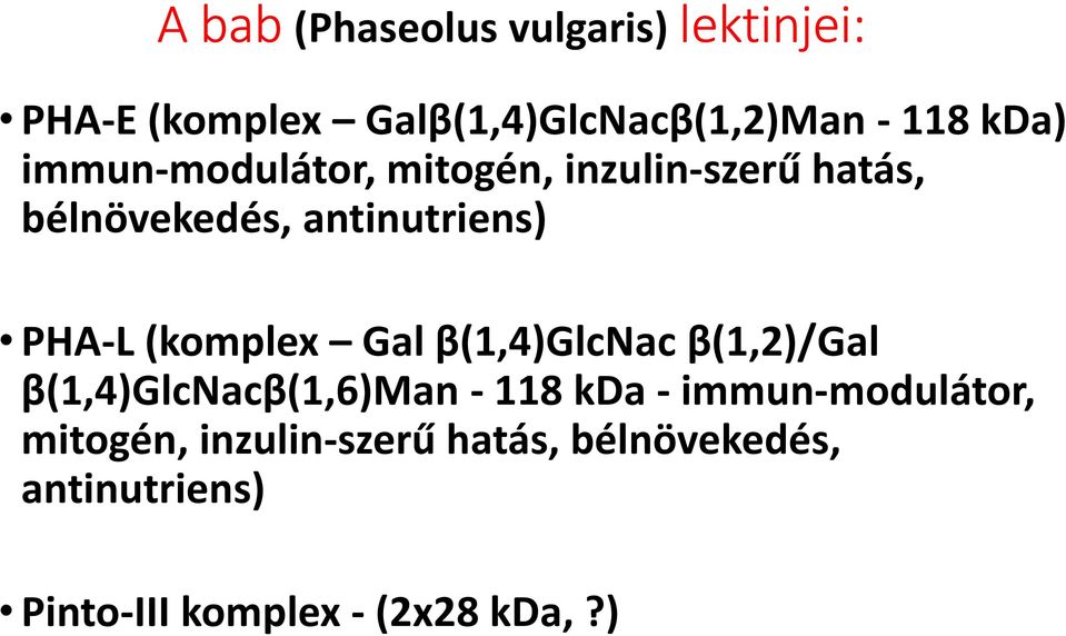 (komplex Gal β(1,4)glcnac β(1,2)/gal β(1,4)glcnacβ(1,6)man -118 kda -immun-modulátor,