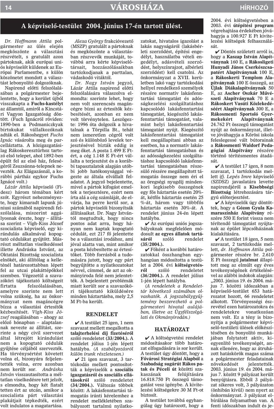 a választást lebonyolító dolgozóknak.