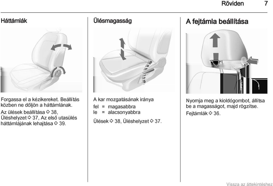 Az ülések beállítása 3 38, Üléshelyzet 3 37, Az első utasülés háttámlájának lehajtása 3 39.