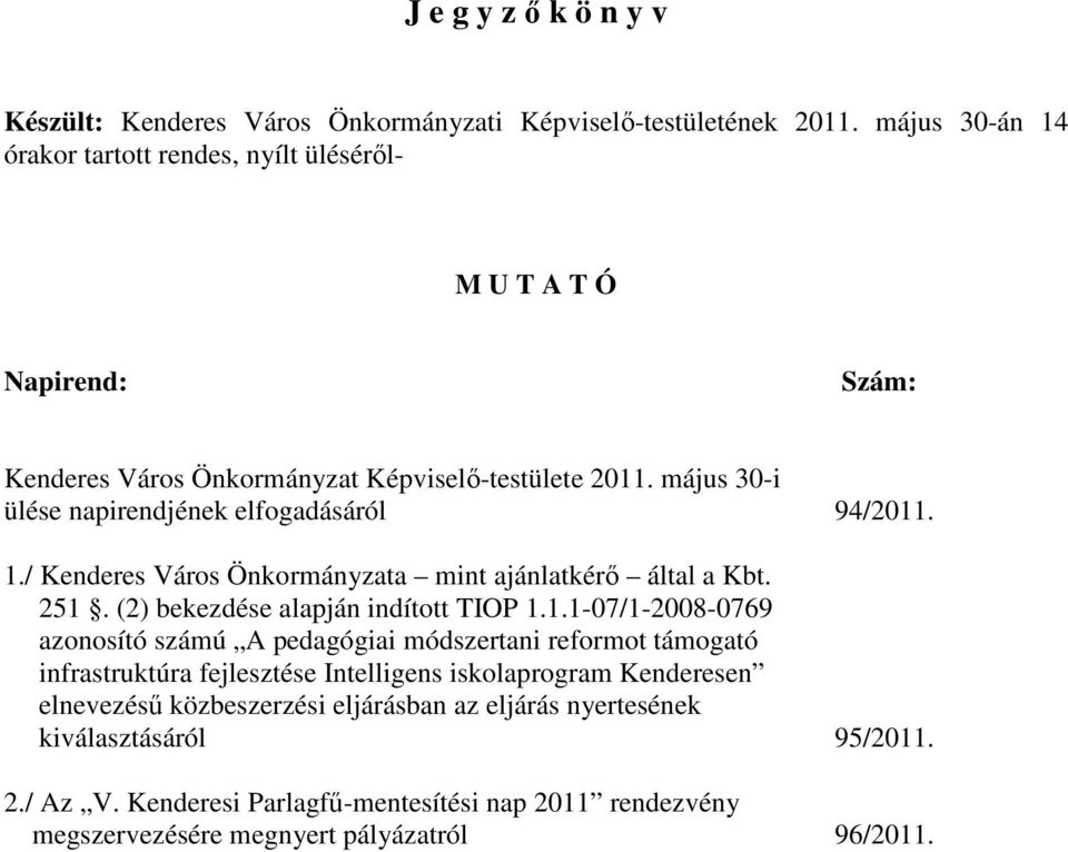 május 30-i ülése napirendjének elfogadásáról 94/2011