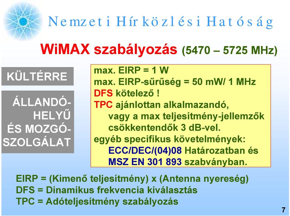 TPC ajánlottan alkalmazandó, vagy a max teljesítmény-jellemzők csökkentendők 3 db-vel.