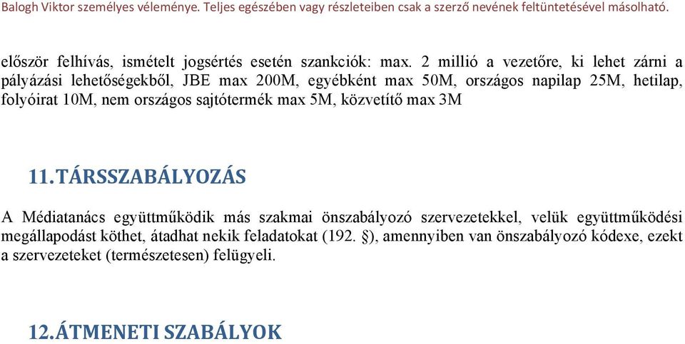 folyóirat 10M, nem országos sajtótermék max 5M, közvetítő max 3M 11.