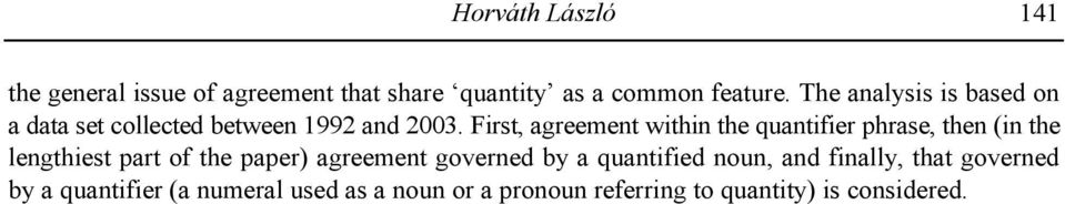 or a pronoun referring to quantity) is considered.
