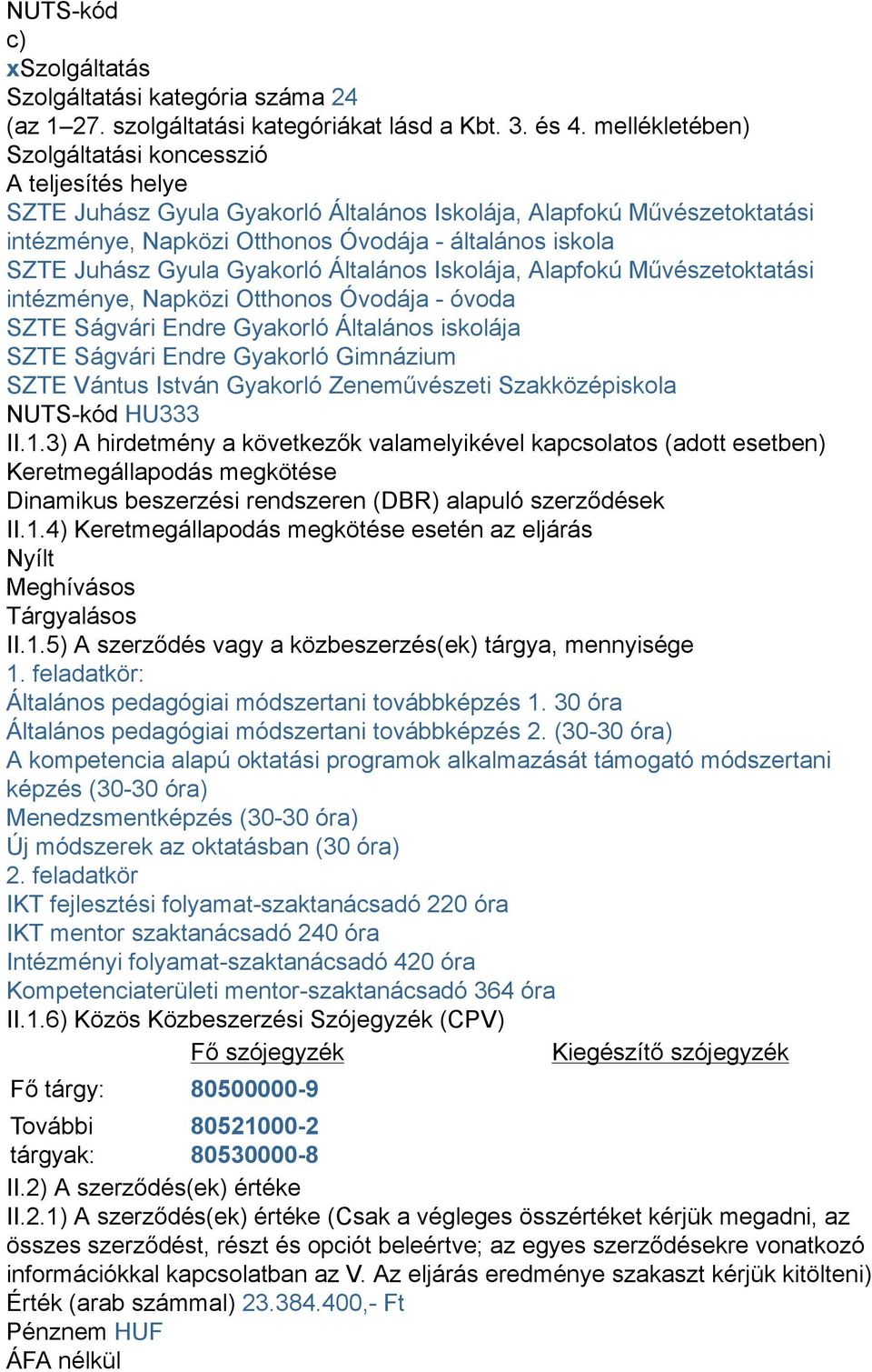 Gyula Gyakorló Általános Iskolája, Alapfokú Művészetoktatási intézménye, Napközi Otthonos Óvodája - óvoda SZTE Ságvári Endre Gyakorló Általános iskolája SZTE Ságvári Endre Gyakorló Gimnázium SZTE