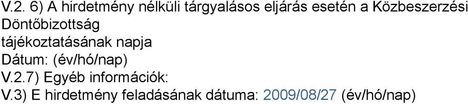 tájékoztatásának napja Dátum: (év/hó/nap) V.2.