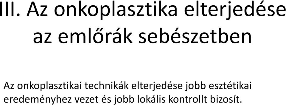 technikák elterjedése jobb esztétikai