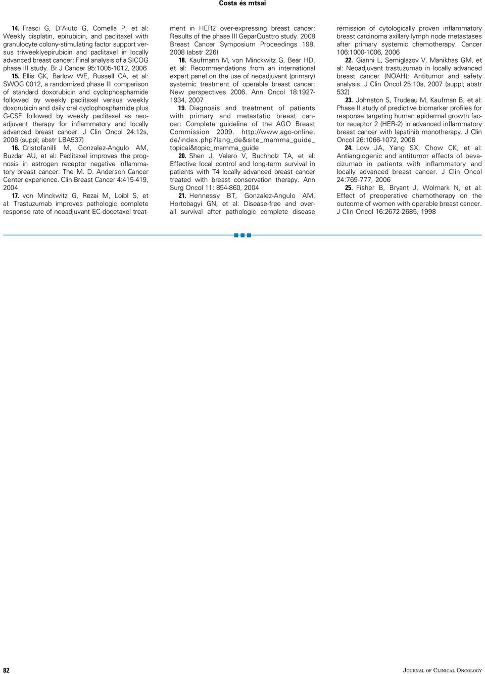 breast cancer: Final analysis of a SICOG phase III study. Br J Cancer 95:1005-1012, 2006 15.