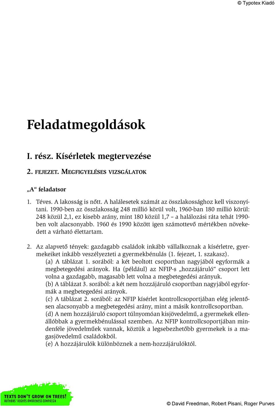 1960 és 1990 között igen számottevő mértékben növekedett a várható élettartam. 2.