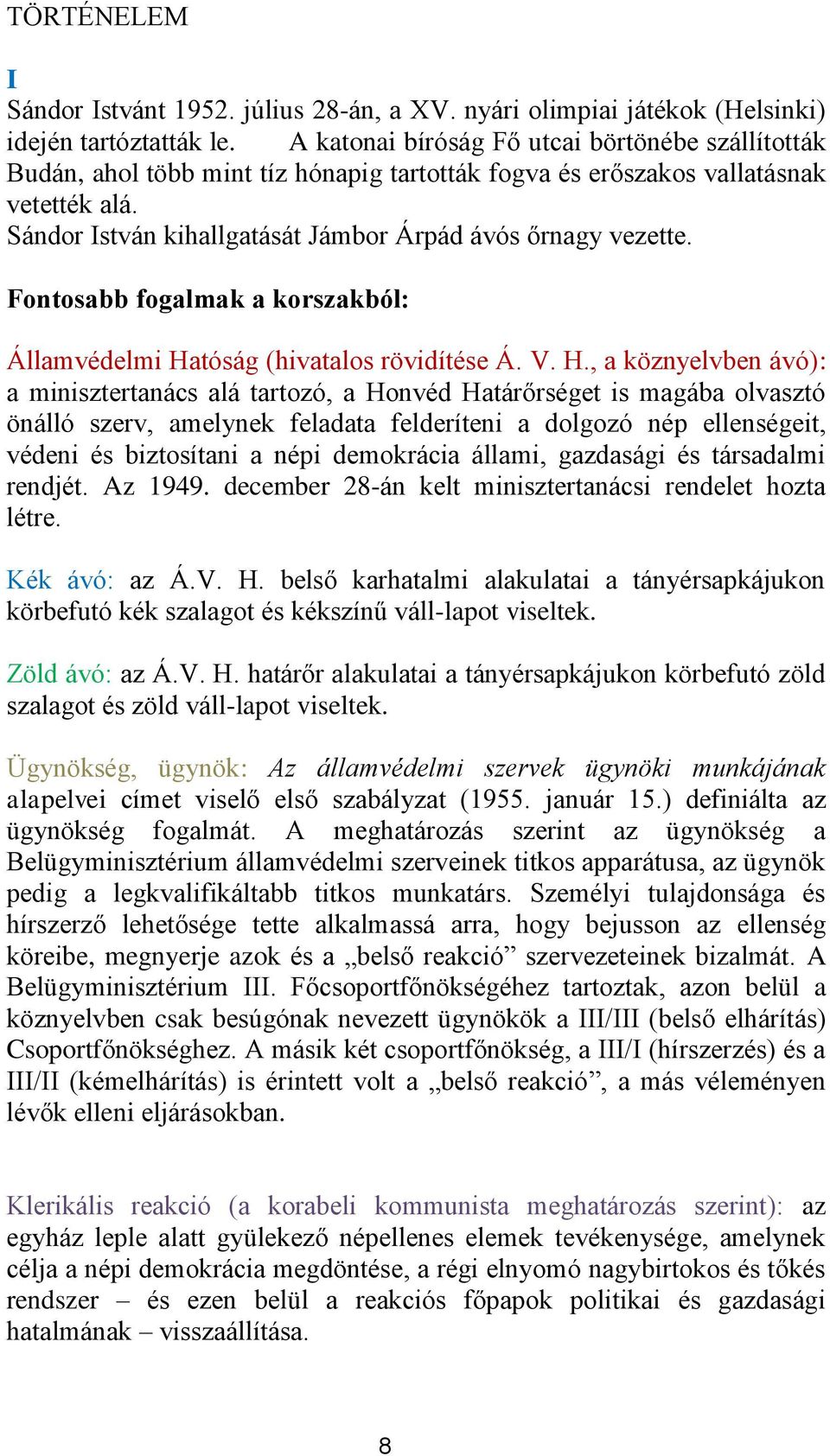 Fntsabb fgalmak a krszakból: Államvédelmi Ha