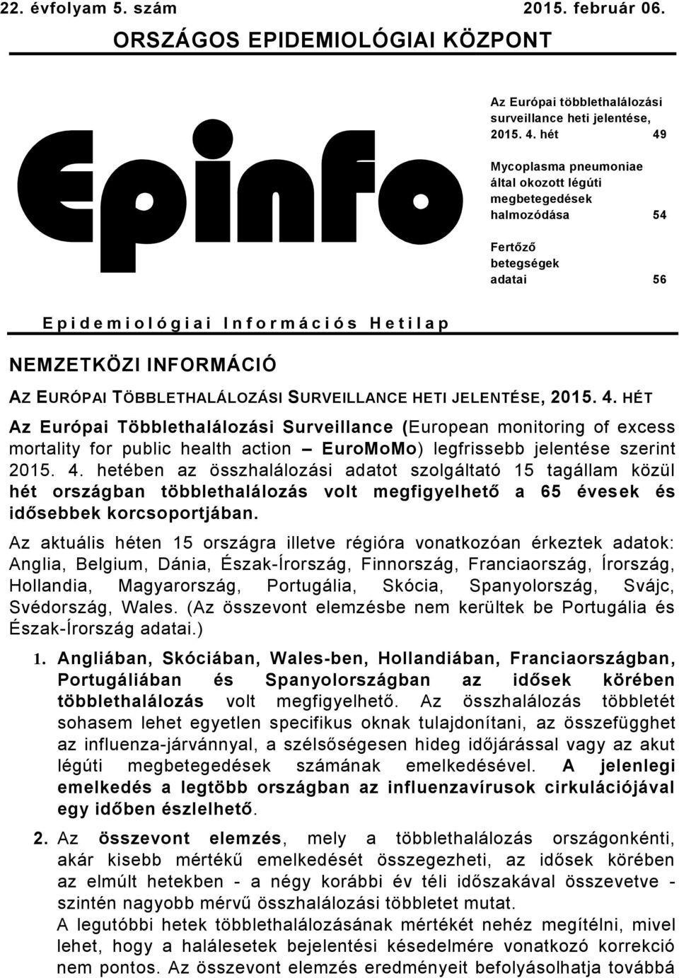 EURÓPAI TÖBBLETHALÁLOZÁSI SURVEILLANCE HETI JELENTÉSE, 2015. 4.