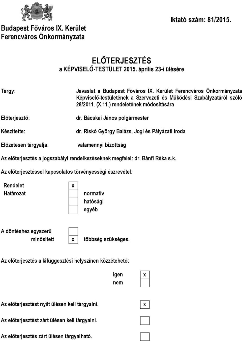 Kerület Ferencváros Önkormányzata Képviselő-testületének a Szervezeti és Működési Szabályzatáról szóló 28/2011. (X.11.) rendeletének módosítására dr. Bácskai János polgármester dr.