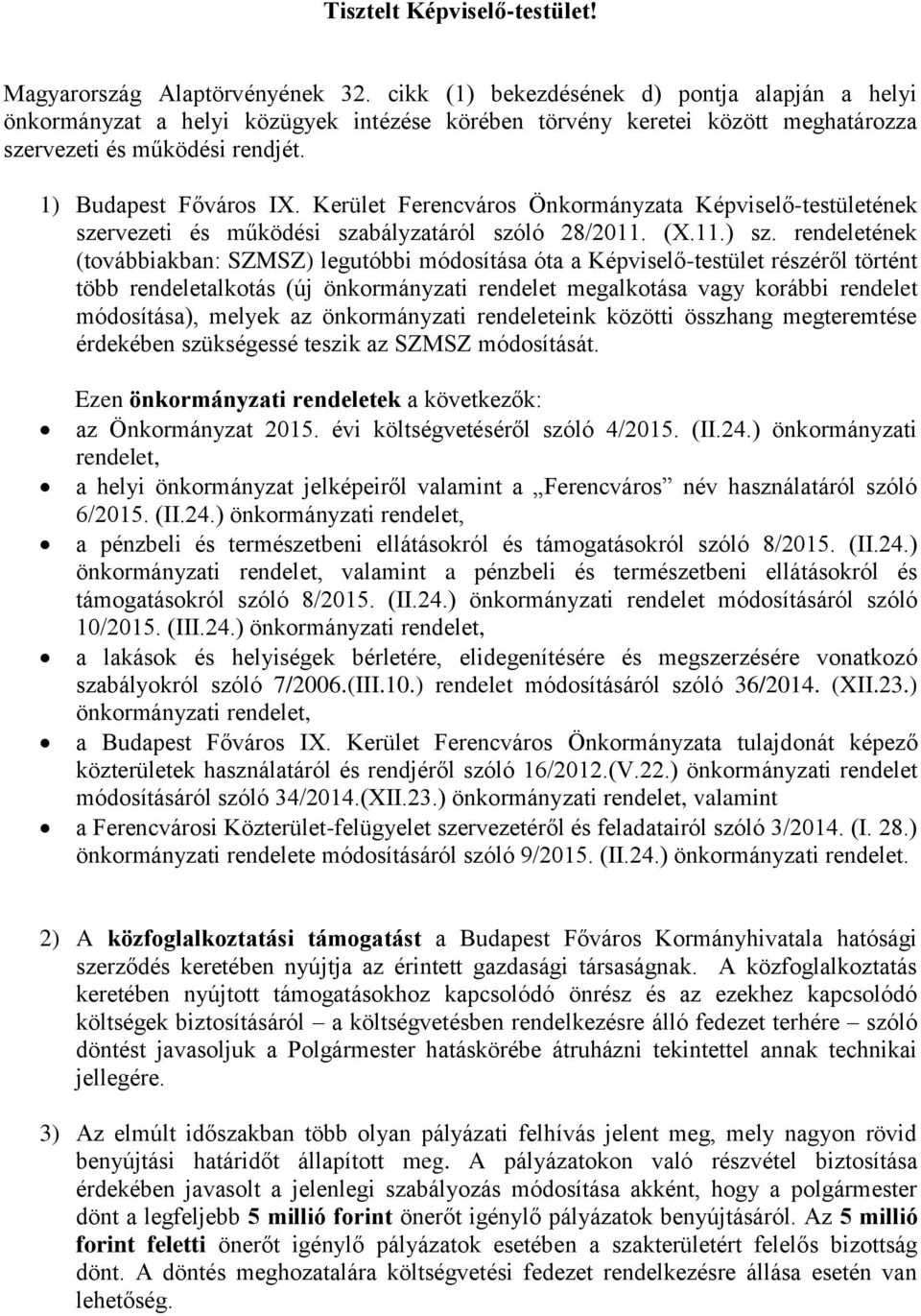 Kerület Ferencváros Önkormányzata Képviselő-testületének szervezeti és működési szabályzatáról szóló 28/2011. (X.11.) sz.