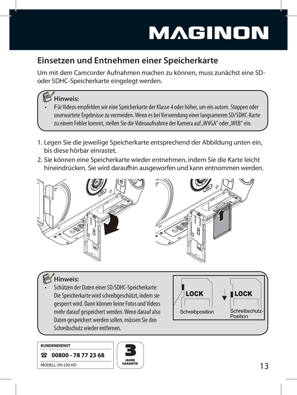 Legen Sie die jeweilige Speicherkarte entsprechend der Abbildung unten ein, bis diese hörbar einrastet. 2. Sie können eine Speicherkarte wieder entnehmen, indem Sie die Karte leicht hineindrücken.