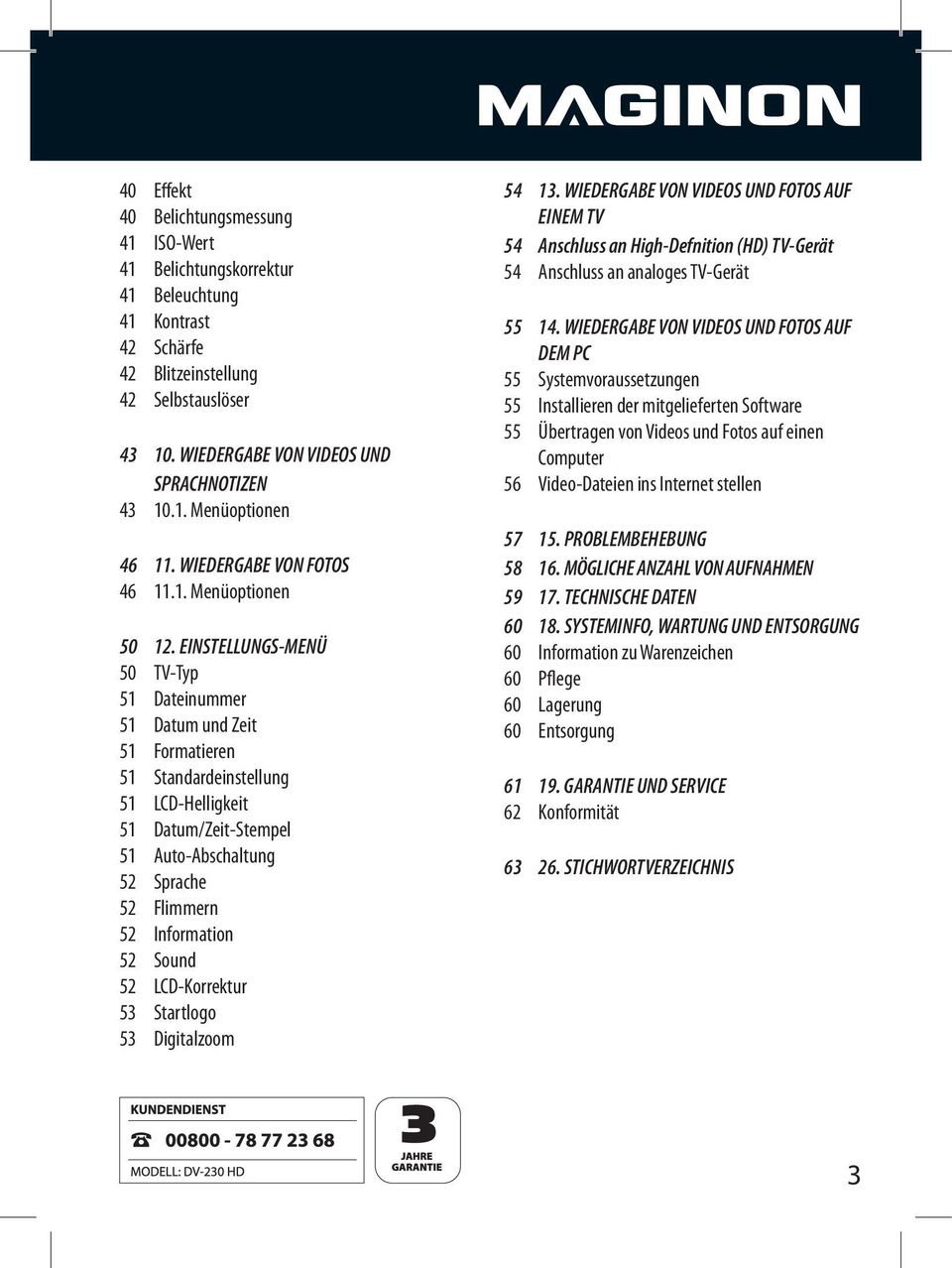 EINSTELLUNGS-MENÜ 51 Dateinummer 51 Datum und Zeit 51 Formatieren 51 Standardeinstellung 52 Sprache 52 Flimmern 52 Information 52 Sound 53 Startlogo 53 Digitalzoom 54 13.