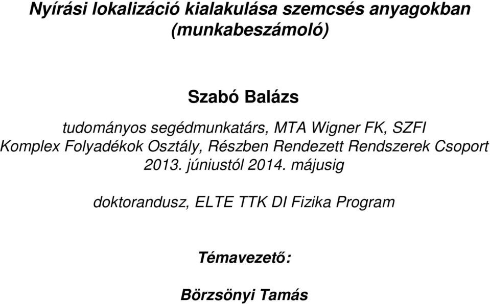 Folyadékok Osztály, Részben Rendezett Rendszerek Csoport 2013.