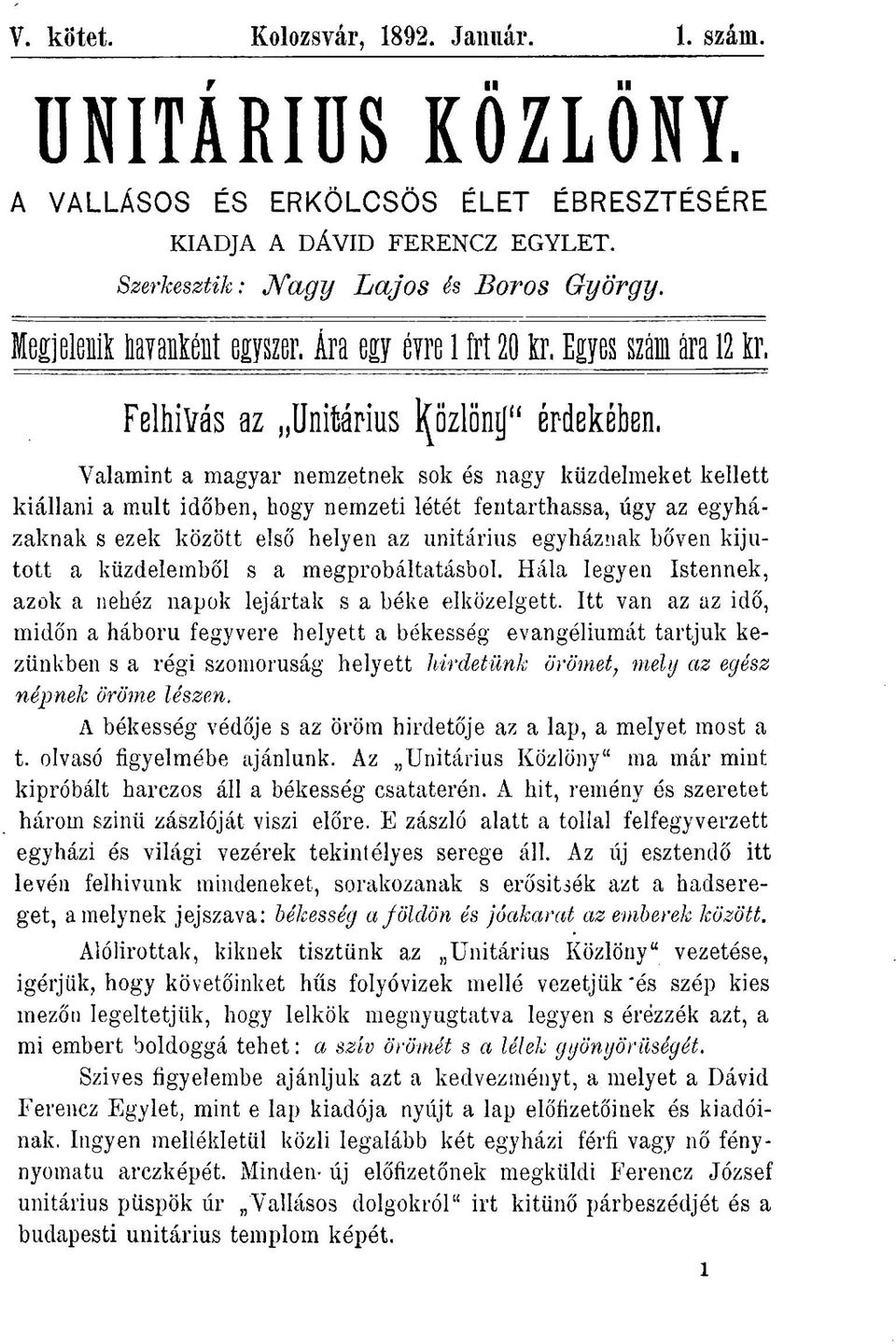 Egyes szám ára 12 li Felhívás az Unitárius l^özlönij" érdekében, Valamint a magyar nemzetnek sok és nagy küzdelmeket kellett kiállani a mult időben, hogy nemzeti létét fentarthassa, úgy az