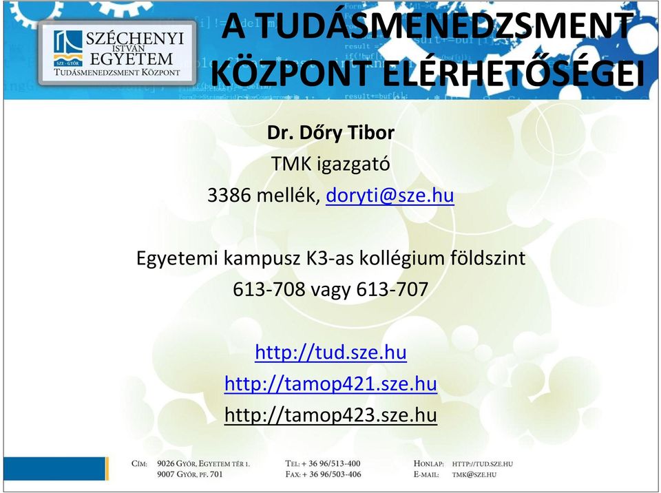 hu Egyetemi kampusz K3-as kollégium földszint 613-708