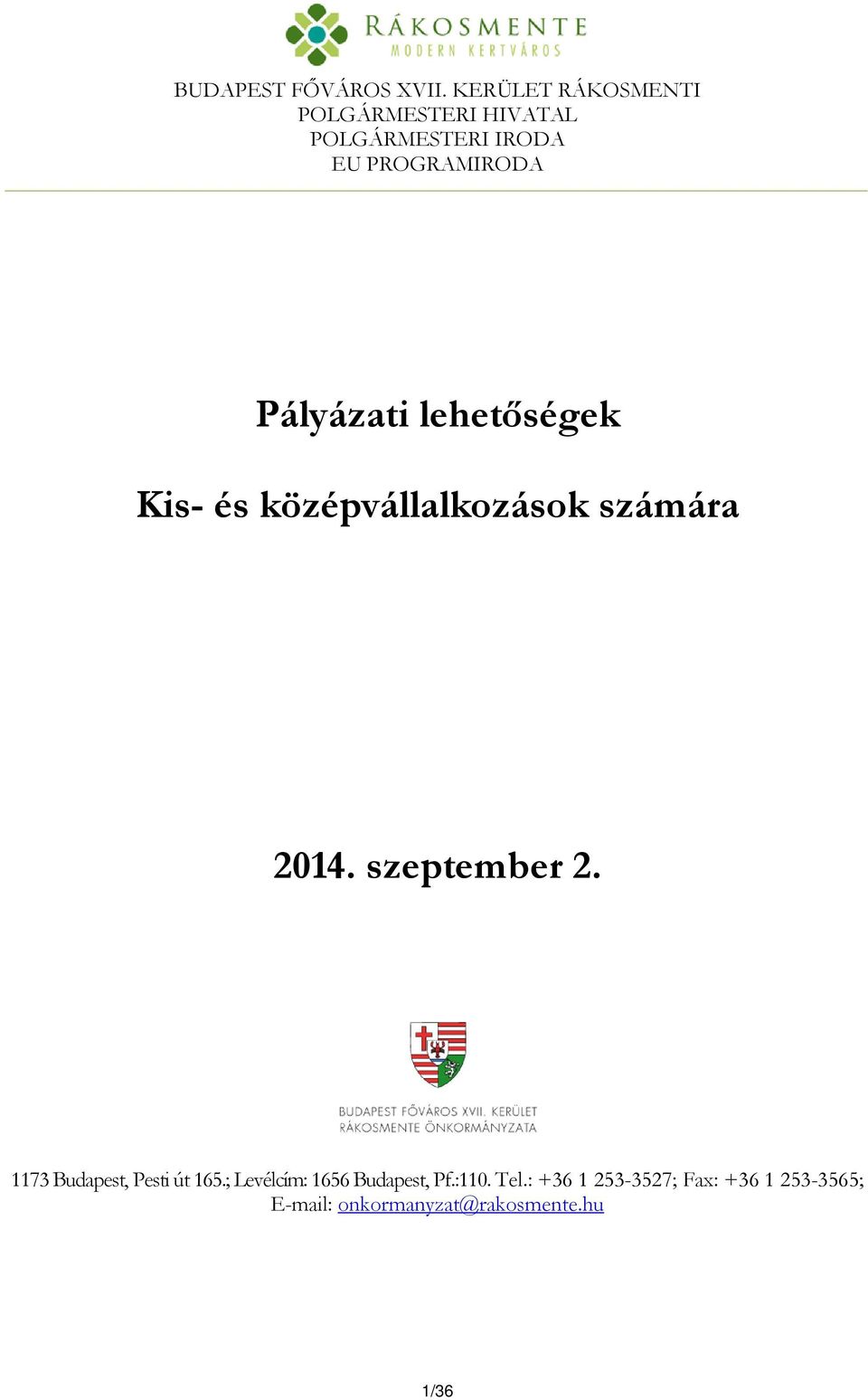 Pályázati lehetőségek Kis- és középvállalkozások számára 2014. szeptember 2.