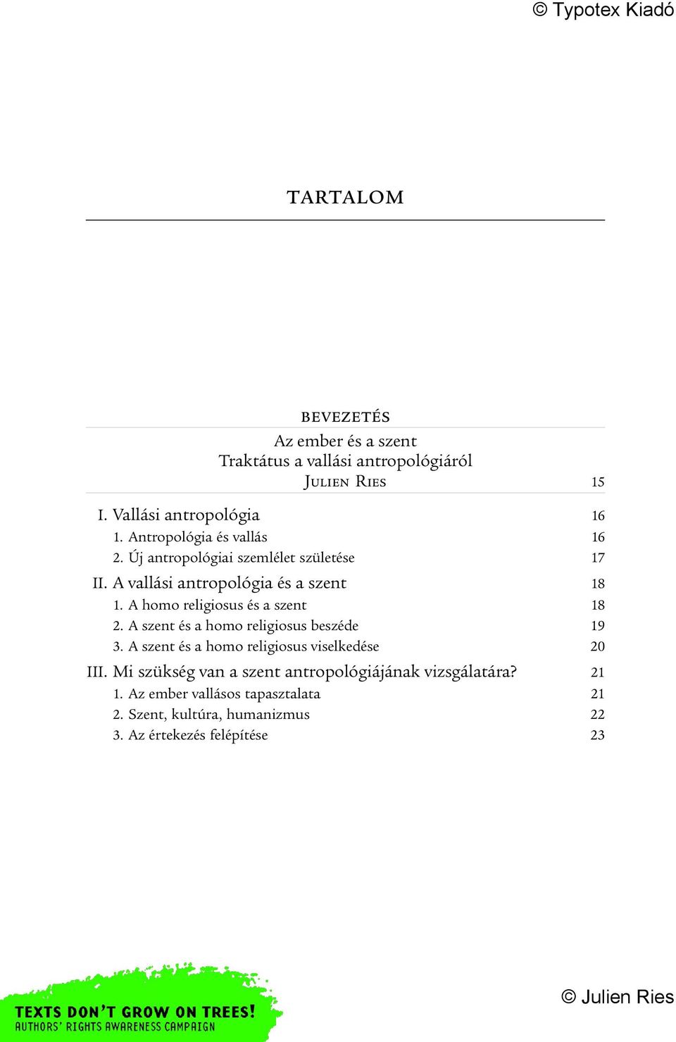 A homo religiosus és a szent 18 2. A szent és a homo religiosus beszéde 19 3. A szent és a homo religiosus viselkedése 20 III.