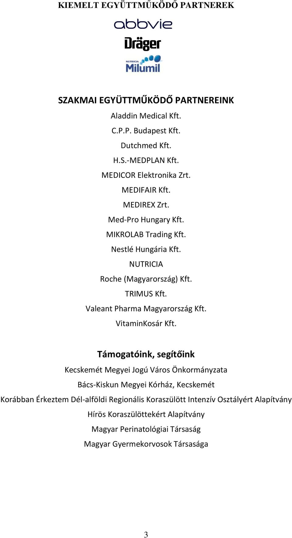 TRIMUS Kft. Valeant Pharma Magyarország Kft. VitaminKosár Kft.