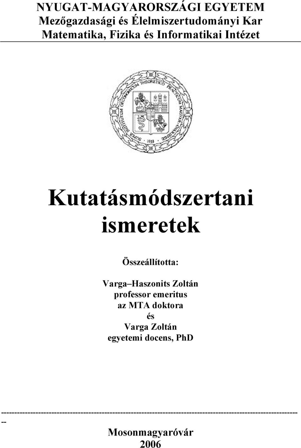 professor emeritus az MTA doktora és Varga Zoltán egyetemi docens, PhD