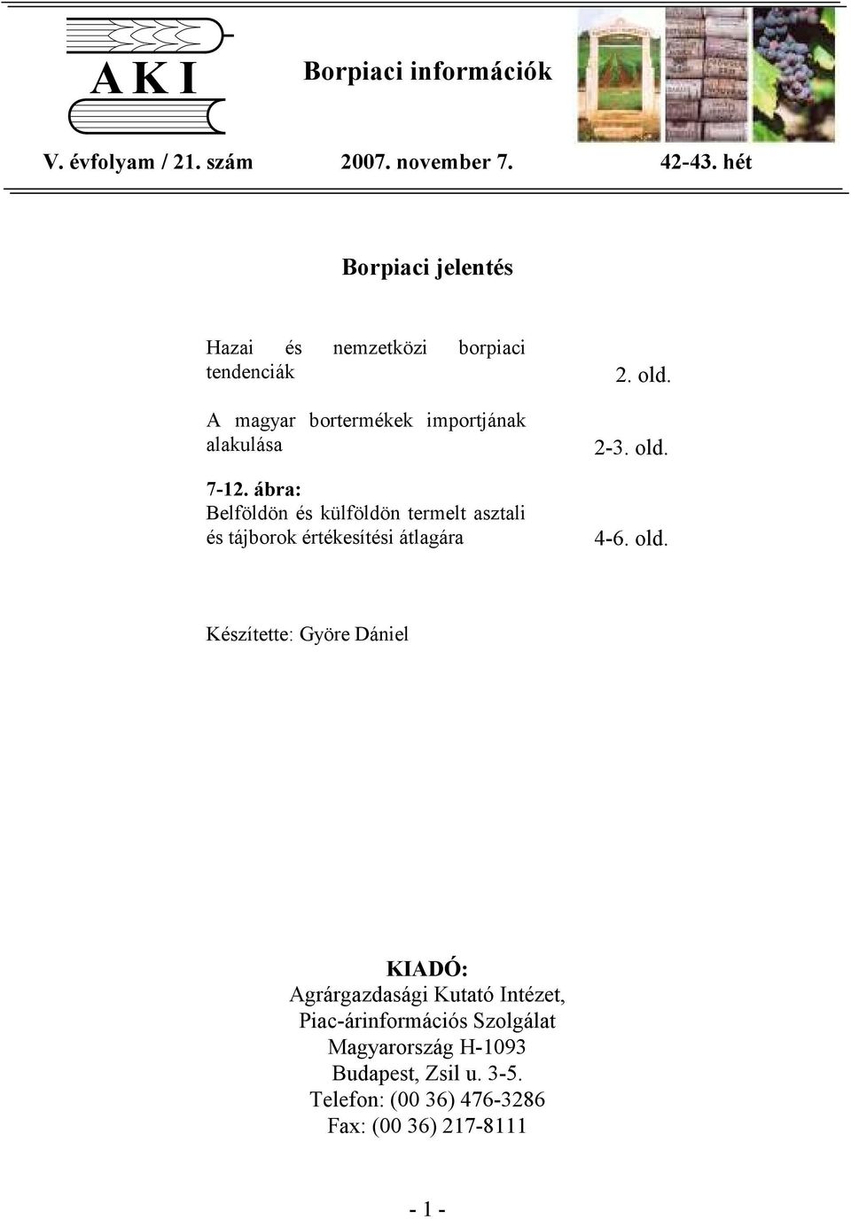 alakulása 7-12. ábra: Belföldön és külföldön termelt asztali és tájborok értékesítési átlagára 2. old.