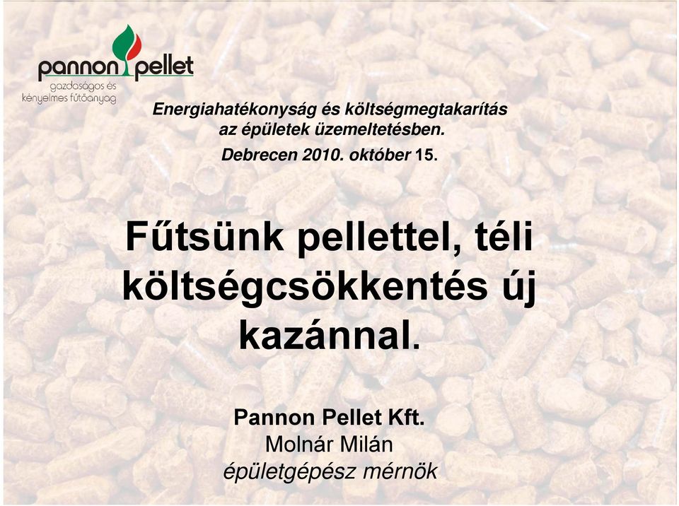 Fűtsünk pellettel, téli költségcsökkentés új