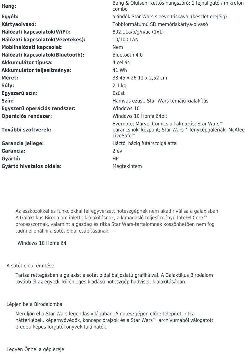 0 Akkumulátor típusa: Akkumulátor teljesítménye: Méret: Súly: Egyszerű szín: Szín: 4 cellás 41 Wh 38,45 x 26,11 x 2,52 cm 2,1 kg Ezüst Egyszerű operációs rendszer: Windows 10 Operációs rendszer: