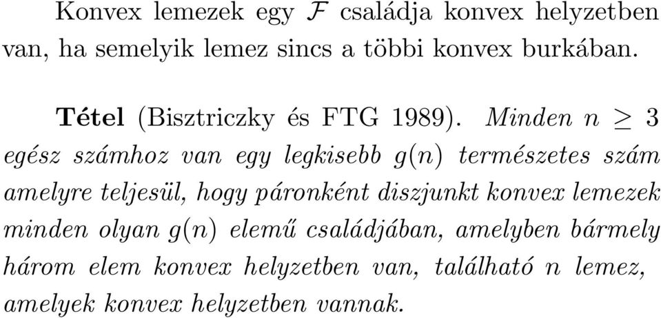 Minden n 3 egész számhoz van egy legkisebb g(n) természetes szám amelyre teljesül, hogy páronként