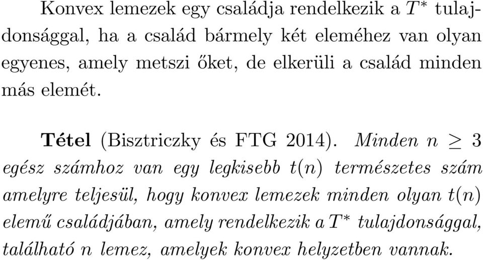 Minden n 3 egész számhoz van egy legkisebb t(n) természetes szám amelyre teljesül, hogy konvex lemezek