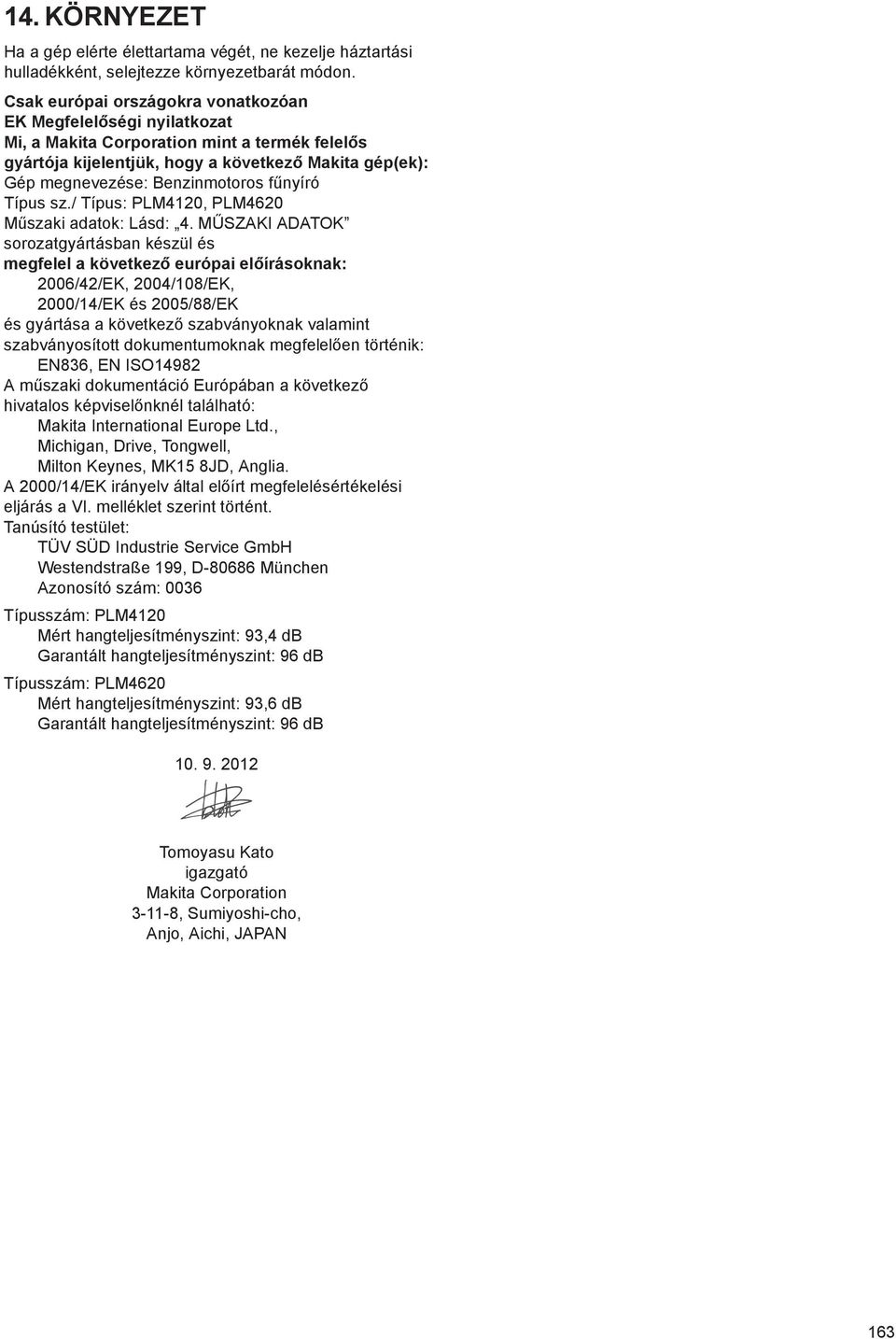 nyíró Típus sz./ Típus: PLM4120, PLM4620 M szaki adatok: Lásd: 4.