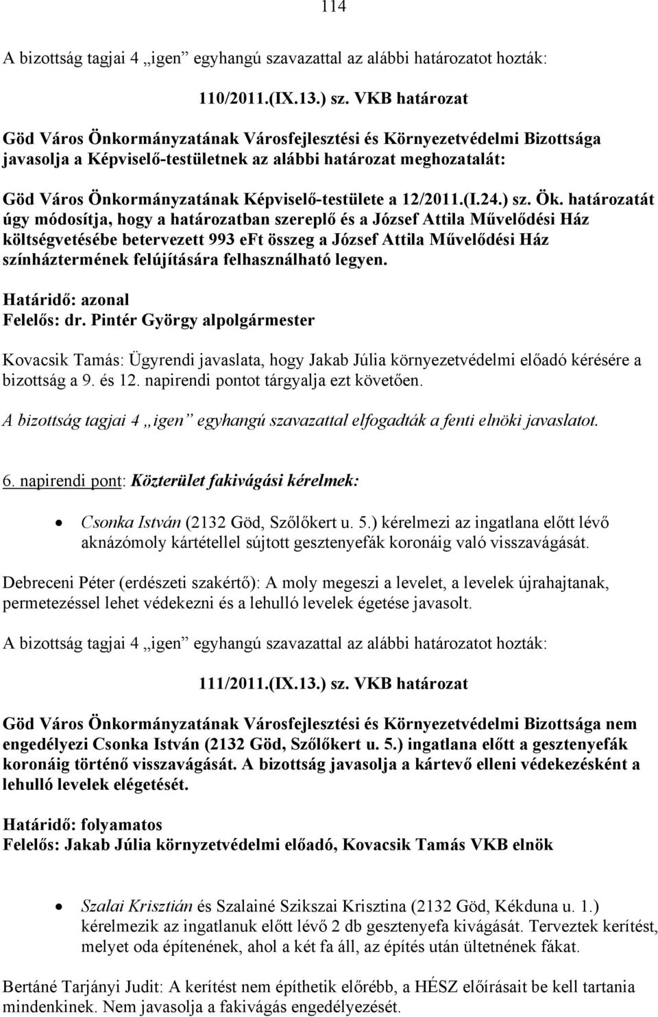 Képviselő-testülete a 12/2011.(I.24.) sz. Ök.