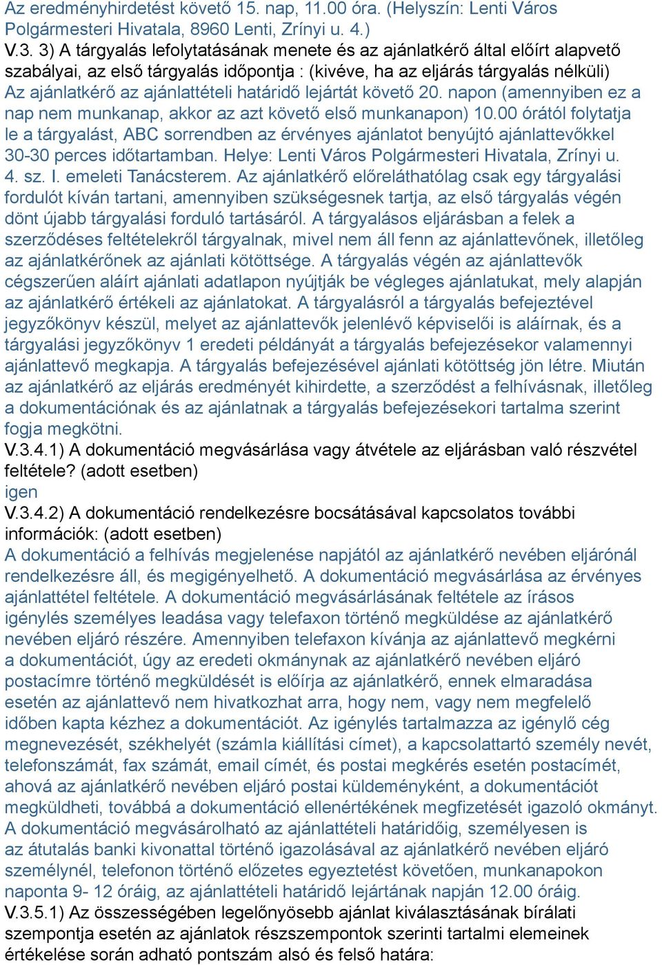 határidő lejártát követő 20. napon (amennyiben ez a nap nem munkanap, akkor az azt követő első munkanapon) 10.