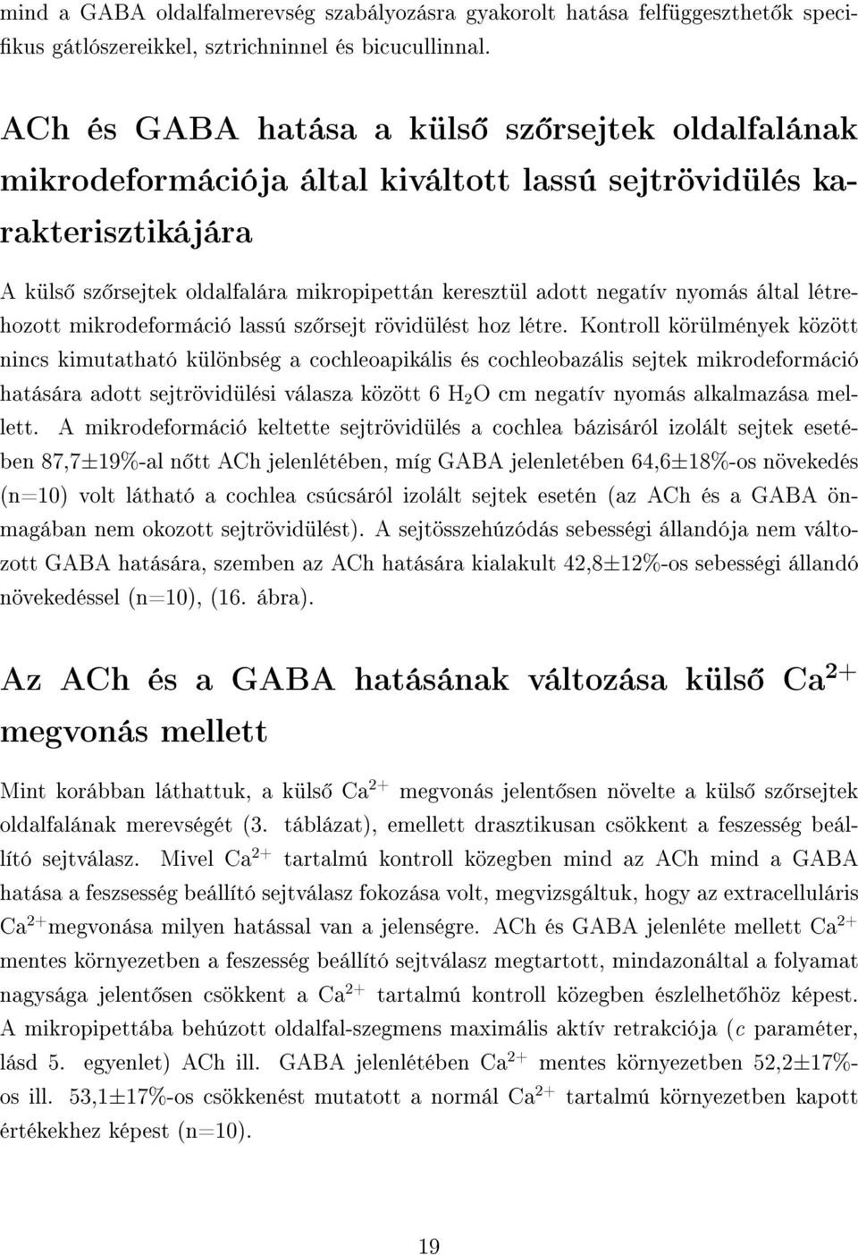 által létrehozott mikrodeformáció lassú sz rsejt rövidülést hoz létre.