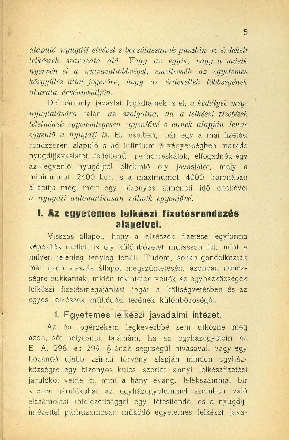 , Oe' bármely javaslat pusztán érdekeltek íoqadtatnék többségének is el, a kedélyek meg- szolqalna, a lelkészi fizetések ILet tétetnének egyetemlegesen egyenlővé sennek alapfán lenne egyenlő a