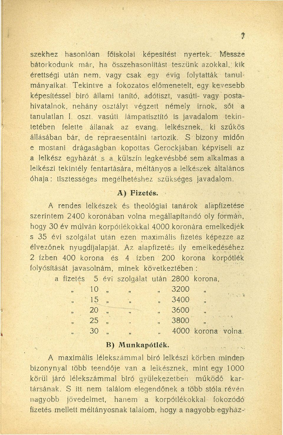 oszt vasúti lámpatisztító is javadalom tekintetében felette állanak evang. lelkésznek., ki szűkös állásában bár, de repraesentálni tartozik.