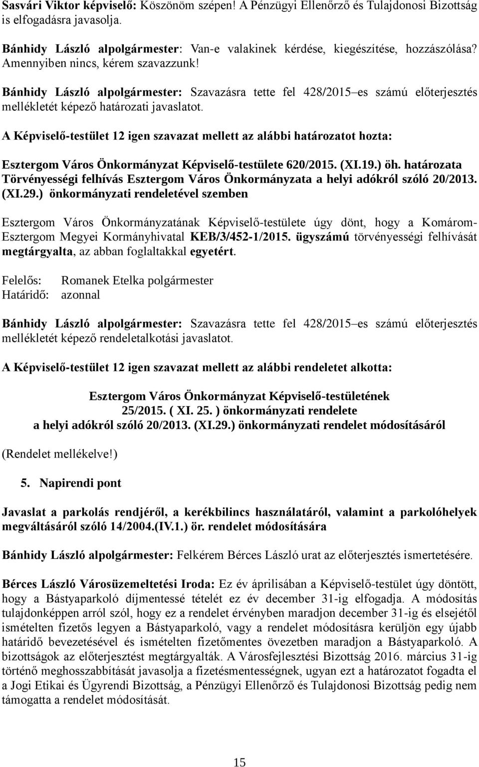 Esztergom Város Önkormányzat Képviselő-testülete 620/2015. (XI.19.) öh. határozata Törvényességi felhívás Esztergom Város Önkormányzata a helyi adókról szóló 20/2013. (XI.29.