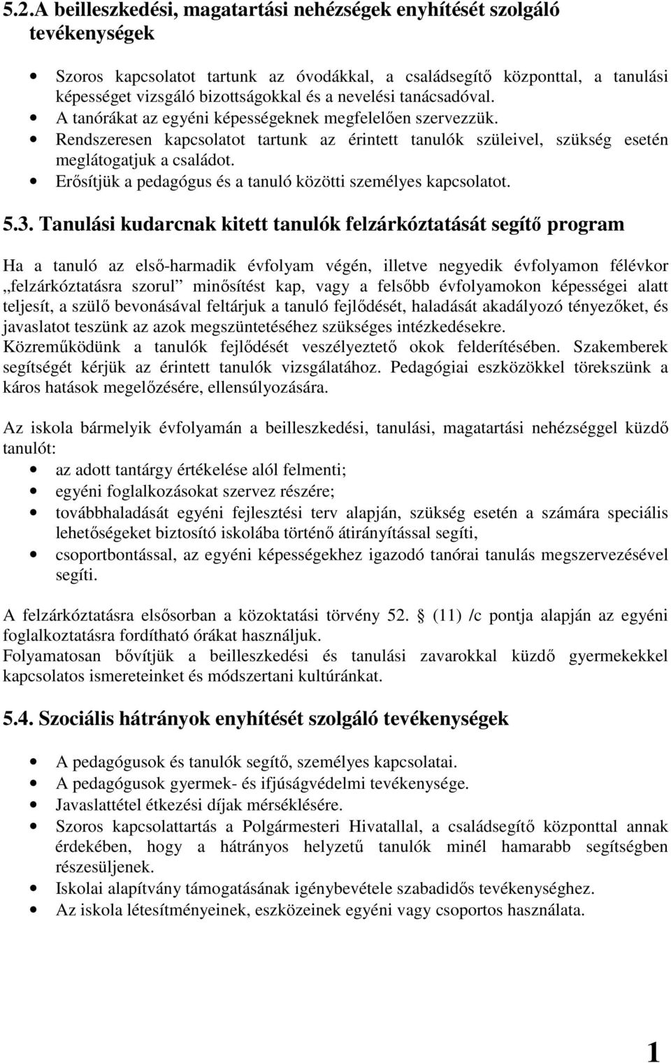 Erısítjük a pedagógus és a tanuló közötti személyes kapcsolatot. 5.3.