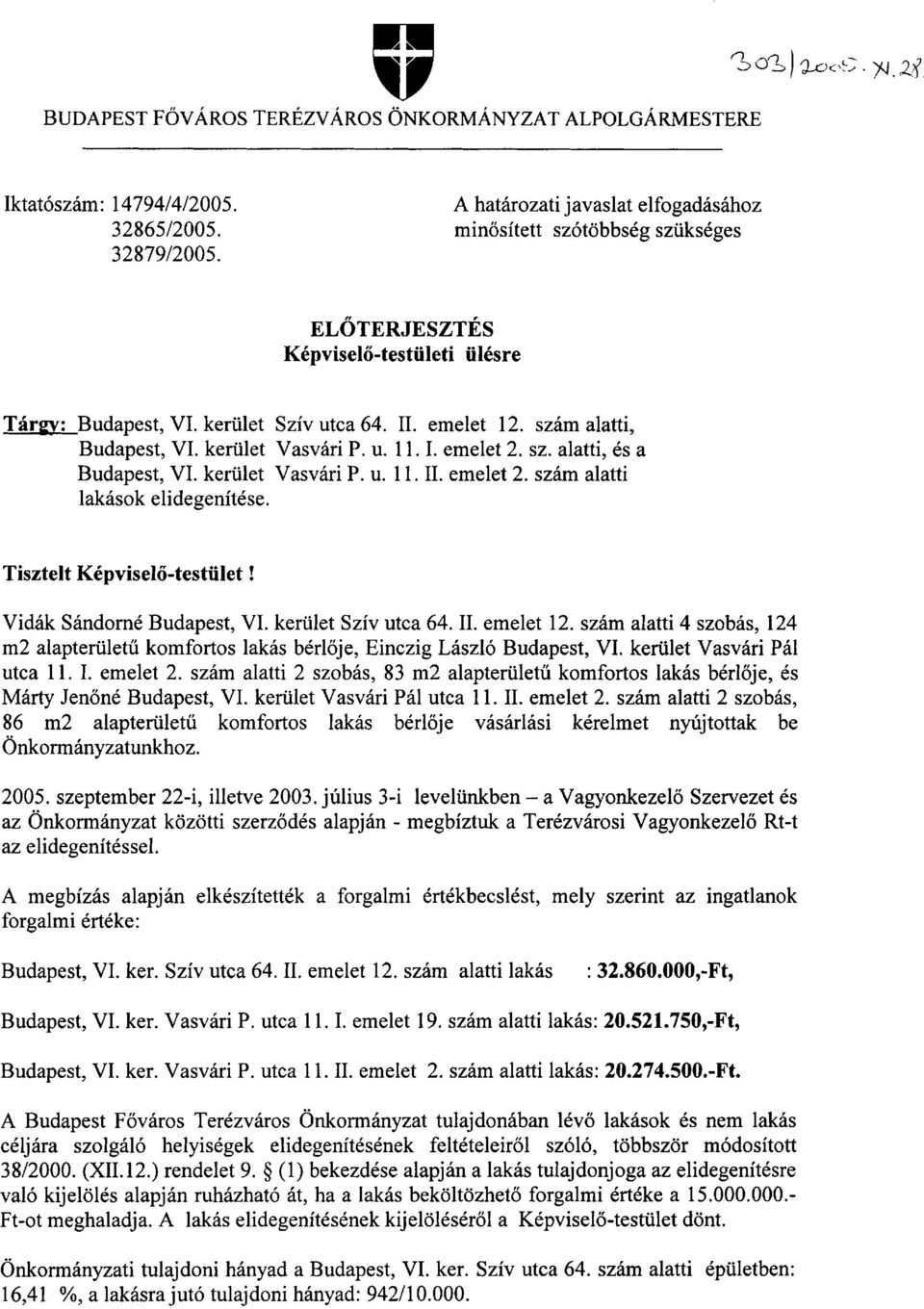 Vidak Sandornd Budapest, V. kerulet Sziv utca 64.11. emelet 12. szam alatti 4 szobh, 124 m2 alapteriiletu komfortos lakas berloje, Einczig Lbsz16 Budapest, V. keriilet Vasvhri Pal utca 11.. emelet 2.