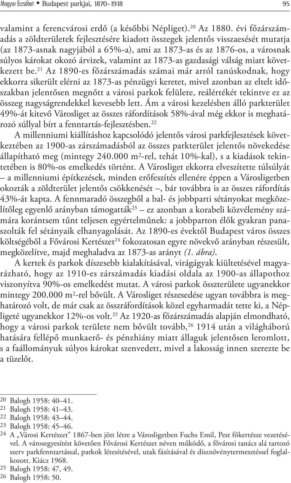 árvizek, valamint az 1873-as gazdasági válság miatt következett be.