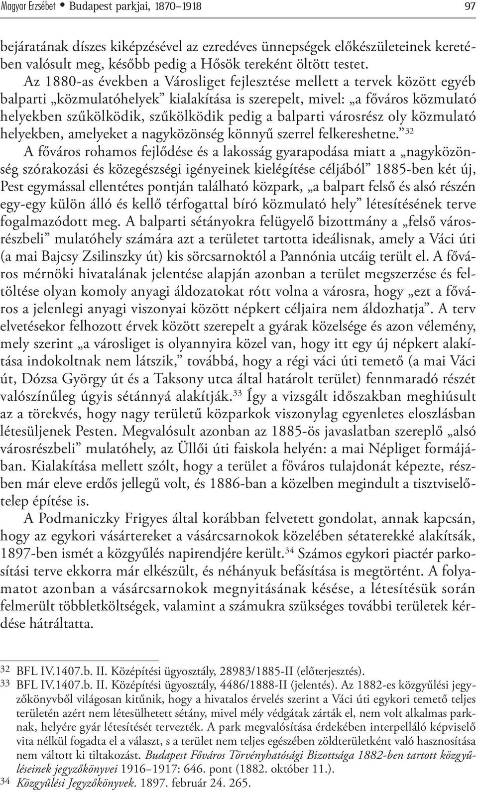 balparti városrész oly közmulató helyekben, amelyeket a nagyközönség könnyű szerrel felkereshetne.