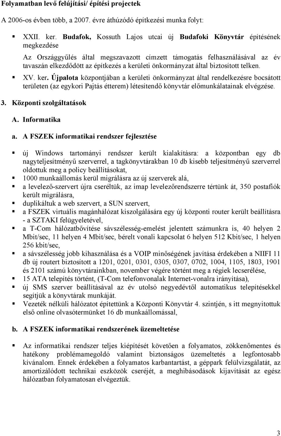 önkormányzat által biztosított telken. XV. ker.